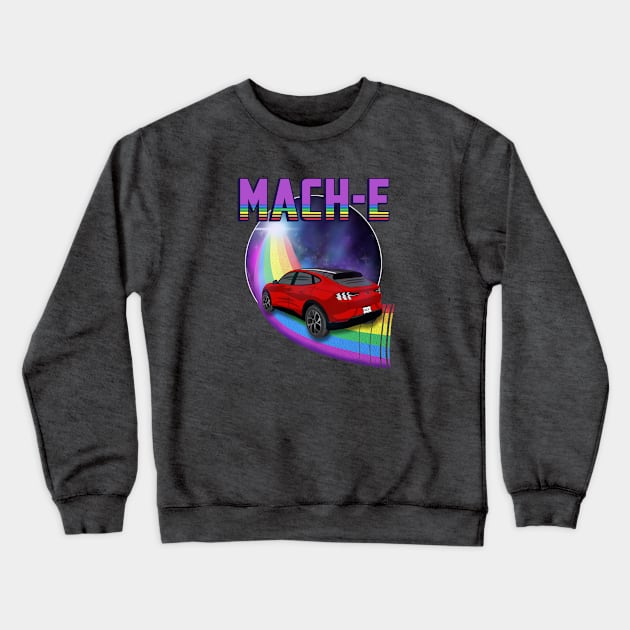 Mach-E Rides the Rainbow Galaxy in Rapid Red Crewneck Sweatshirt by zealology